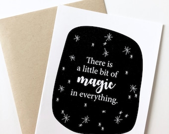There is a little bit of magic in everything card. black and white card. Merry Christmas card. Happy Holiday card. Magical holiday card.