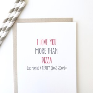I love you more than pizza. Funny Valentine's Day card. Funny love card image 3