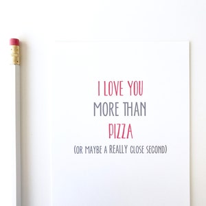 I love you more than pizza. Funny Valentine's Day card. Funny love card image 1