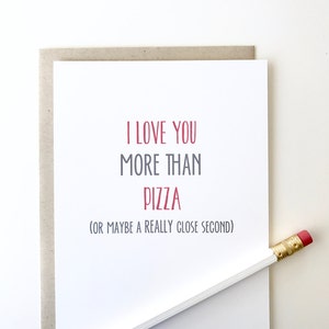 I love you more than pizza. Funny Valentine's Day card. Funny love card image 2