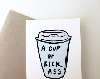 Kick ass card. Congratulations card. Card for a friend. Congrats card for coffee lover.