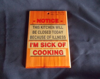 Vintage  7 x 5 Wooden Sick Of Cooking Plaque