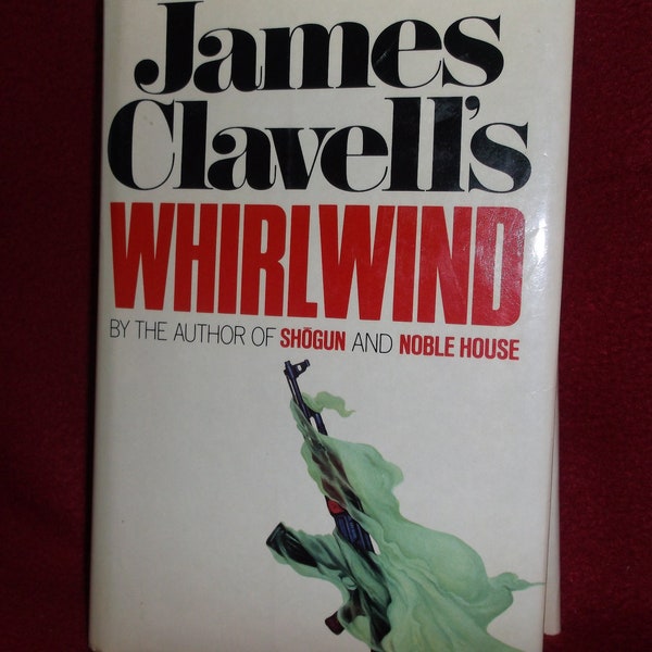 Whirlwind, by James Clavell,1st Edition, 1986