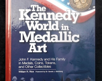 The Kennedy World in Medallic Art, President Kennedy, JFK, Kennedy Coins, Kennedy Medals, Kennedy Tokens