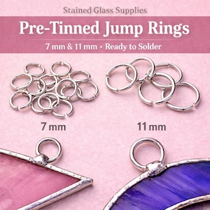 May include: Image of pre-tinned jump rings for stained glass projects. The image shows 7 mm and 11 mm rings, ready to solder. The text on the image reads "Stained Glass Supplies" and "Pre-Tinned Jump Rings".
