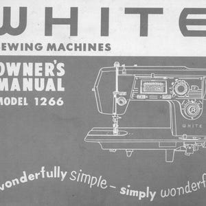 Könnte beinhalten: Vintage Bedienungsanleitung für eine White Nähmaschine, Modell 1266, mit einer detaillierten Strichzeichnung der Maschine. Das Cover des Handbuchs ist grau mit weißem Text, einschließlich der Worte "WHITE SEWING MACHINES" und "wonderfully simple - simply wonderful."