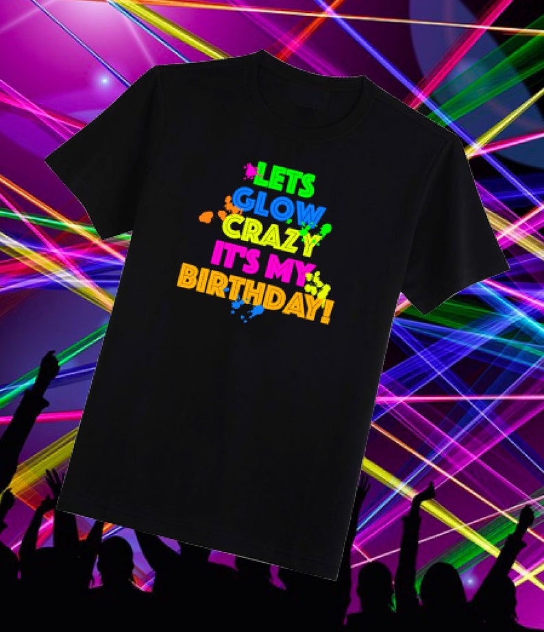 Lets Glow Crazy It's My Birthday Glow Party Shirt, Personalize to fit your party Paint Splatters, neon glow colors glow birthday shirt Bild 2