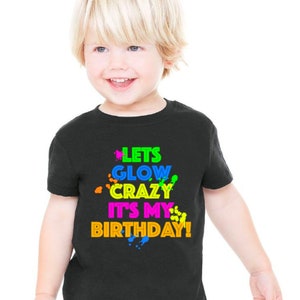 Lets Glow Crazy It's My Birthday Glow Party Shirt, Personalize to fit your party Paint Splatters, neon glow colors glow birthday shirt Bild 1