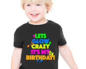 Lets Glow Crazy It's My Birthday!  Glow Party Shirt, Personalize to fit your party! Paint Splatters, neon glow colors glow birthday shirt