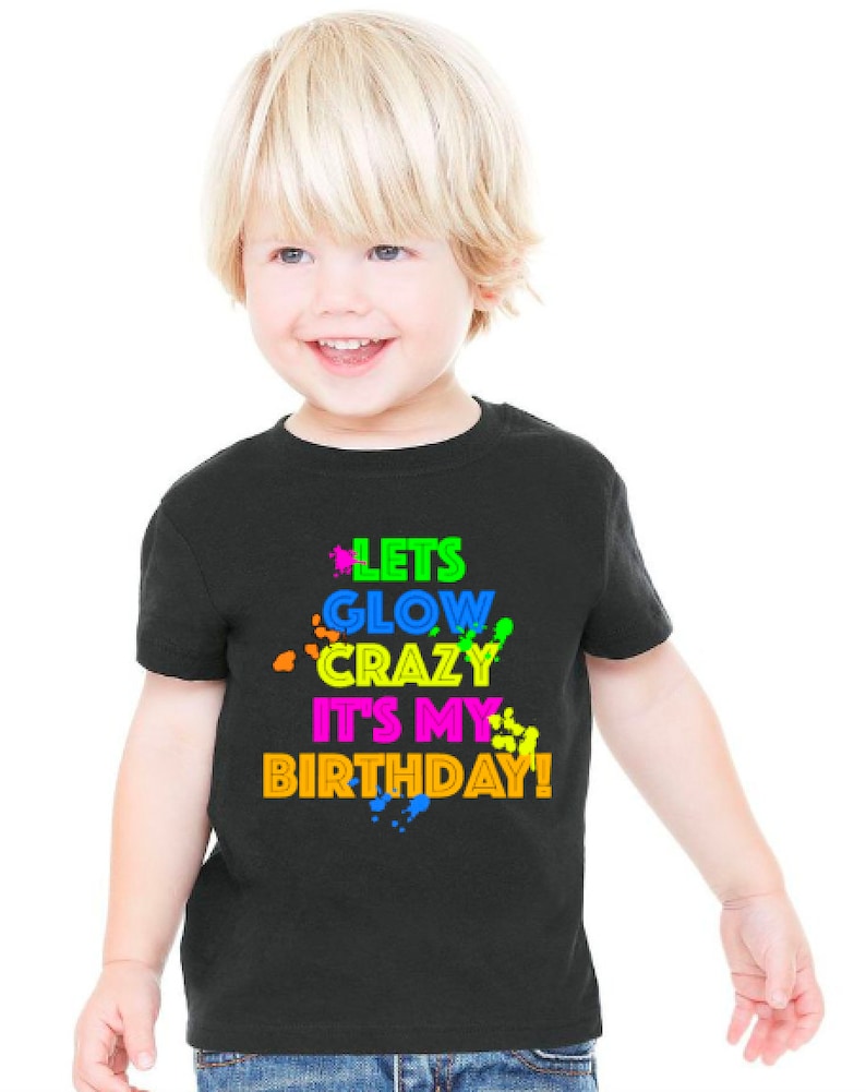 Lets Glow Crazy It's My Birthday Glow Party Shirt, Personalize to fit your party Paint Splatters, neon glow colors glow birthday shirt Bild 1