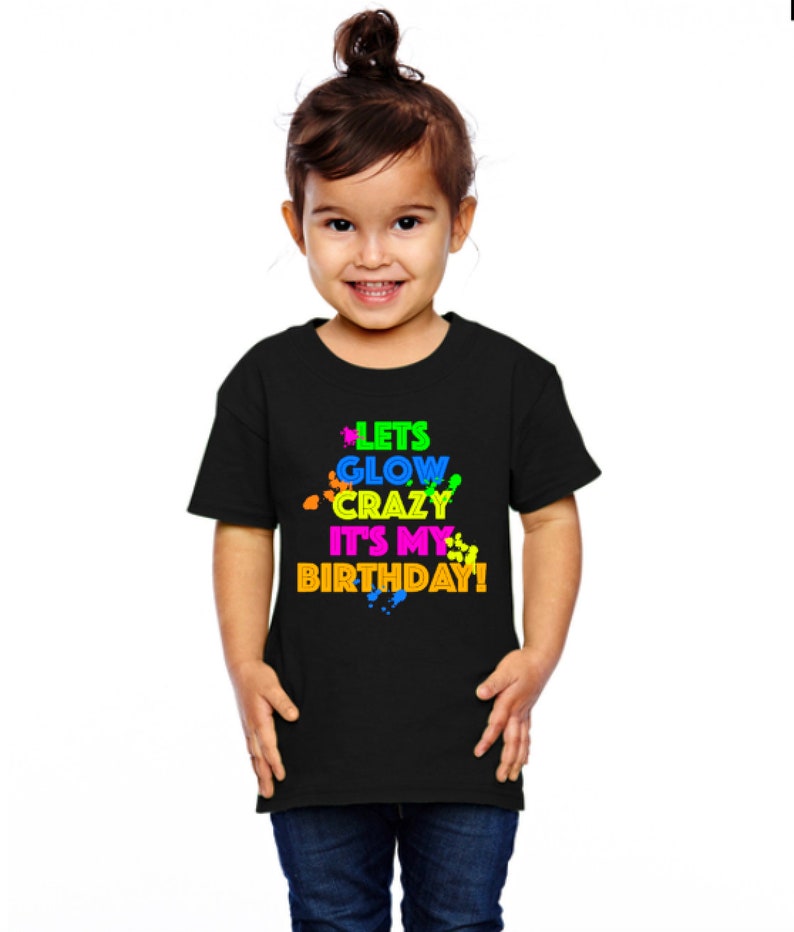 Lets Glow Crazy It's My Birthday Glow Party Shirt, Personalize to fit your party Paint Splatters, neon glow colors glow birthday shirt Bild 3