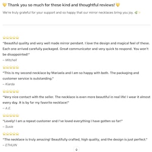 May include: A digital graphic featuring five customer reviews for mirror necklaces. The text includes: Thank you so much for these kind and thoughtful reviews! We're truly grateful for your support and so happy that our mirror necklaces bring you joy. Each review is accompanied by five yellow stars.