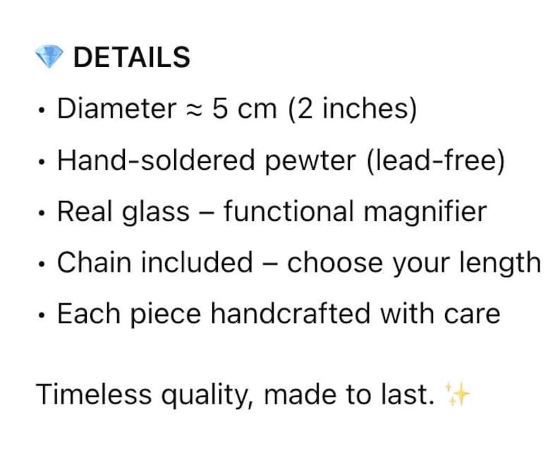 May include: Text on a white background reads "DETAILS" followed by bullet points describing a product. The diameter is approximately 2 inches. It is hand-soldered pewter, lead-free, with real glass and a functional magnifier. A chain is included.
