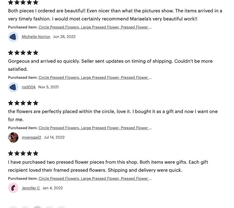 May include: Five star reviews for a shop selling pressed flowers. The reviews highlight the beauty of the flowers, the quick shipping, and the overall satisfaction of the customers. The reviews are accompanied by the names and dates of the customers.