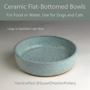 Handmade Pet Food or Water Bowl Flat-Bottomed Bowl Ceramic Stoneware Heavy, Durable, Safe, High Quality Handmade to Order in the USA image 6
