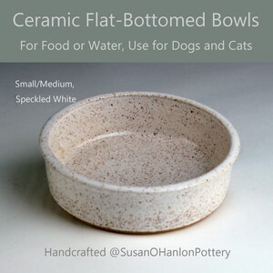 Handmade Pet Food or Water Bowl Flat-Bottomed Bowl Ceramic Stoneware Heavy, Durable, Safe, High Quality Handmade to Order in the USA image 4