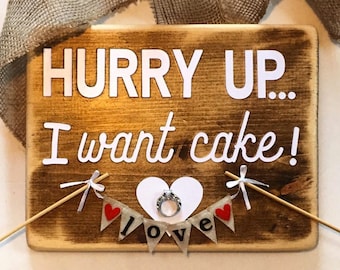 Distressed Wood Ceremony Sign for Ring Bearer or Flower Girl | Hurry Up, I Want Cake! | Wedding Decor | Mr & Mrs, Wedding Aisle, I Do