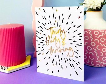 Thirty Flirty and Thriving 30th Birthday Card with Real Gold Foil.