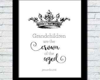 Grandchildren are the crown print / proverbs 17 6 print / scripture art / grandparent gift / grandparent print