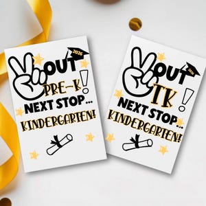 May include: Two white cards with black text and gold accents. The cards say "✌️OUT" with "PRE-K!" and "TK!" below. The text "NEXT STOP... KINDERGARTEN!" is also present. Each card has a graduation cap and stars.