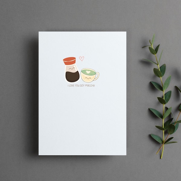 Love you soy matcha | soymates | funny asian food puns | valentines day || anniversary | birthday | wedding card | foodie card