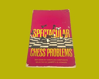 Vintage Spectacular Chess Problems Book Retro 1960s Kenneth S. Howard + 200 Gems by American Composers + How to + Chessman + Chessboard