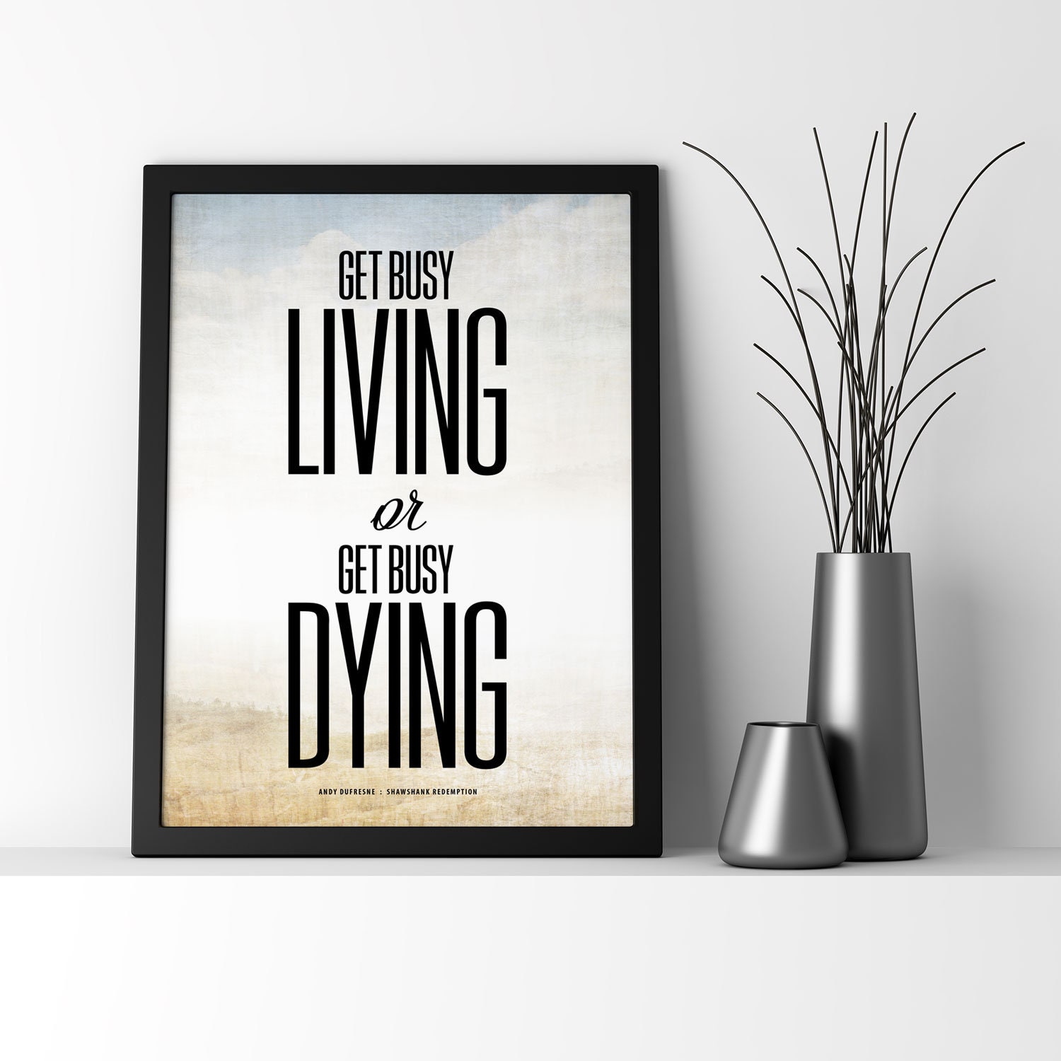 Shawshank Redemption Get Busy Living Or Get Busy Dying Movie Quote Earth And Sky Print Inspiration