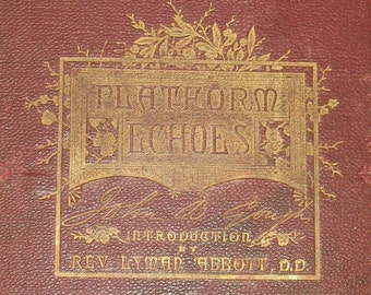 Antiquarian Book, 1886 Platform Echoes by John P. Gough, 1880s, Personal Anecdotes and Illustrations from a Temperance Orator, Pre-1900 Book