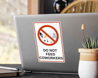Do Not Feed Coworkers Vinyl Decals