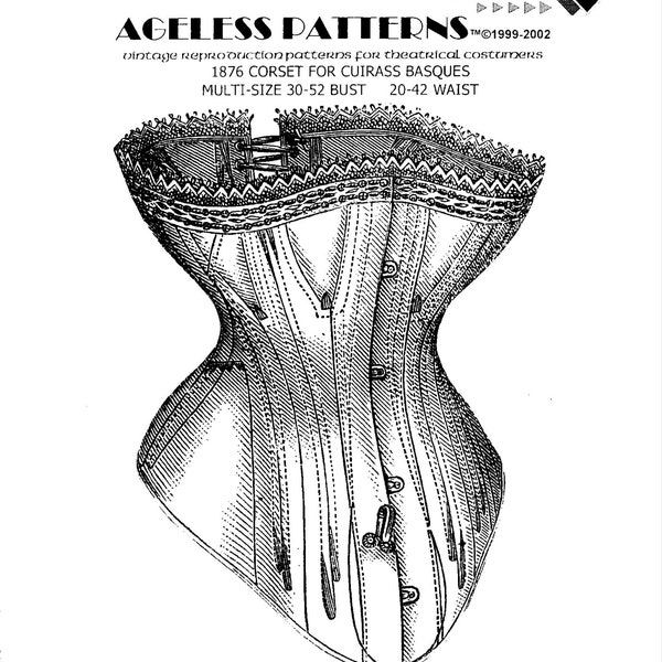 AGELESS PATTERNS 1876 Corset for Cuirass Basques, Bust 30-52, Waist 20-42, Vintage Reproductions Costume Sewing Patterns, Plus, Full Figure