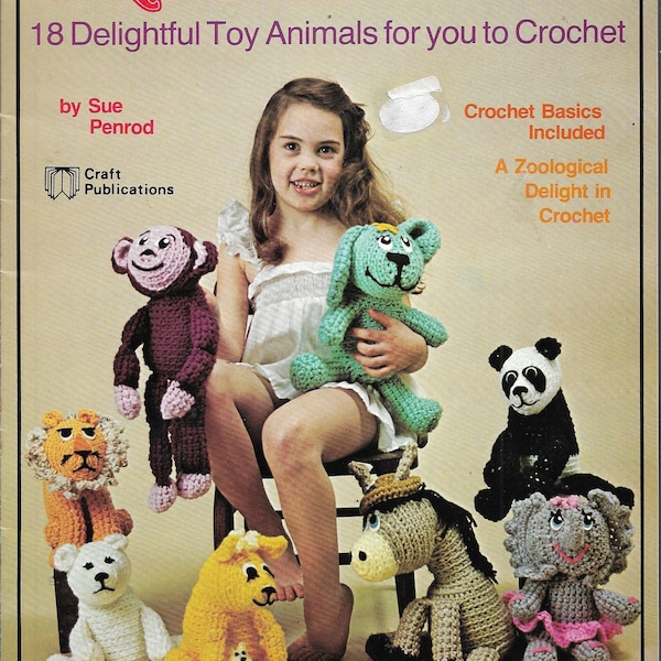 CROCHET ANIMALS PETS Pattern Book, 18 Stuffed Toys, Polar Bear, Billy Goat, Walrus, Donkey, Dog, Siamese Cat, Panda, Koala, Dragon, Monkey