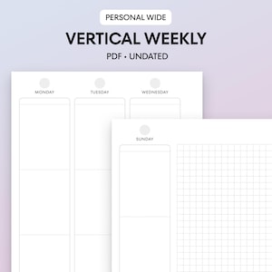 May include: A white undated vertical weekly planner with the text "PERSONAL WIDE" and "VERTICAL WEEKLY PDF". The planner includes sections for each day of the week, with a grid-lined section for notes.