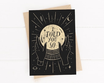 I Told You So Greeting Card w/ Envelope