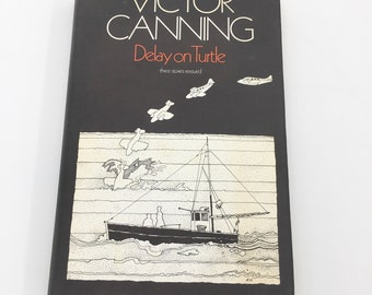 Delay on Turtle by Victor Canning Great Britain Re-issue Three Stories Hardcover with Dust Cover Heinemann 1974