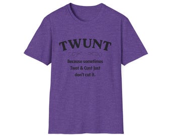 Twunt Funny Wordplay T-Shirt | Profane Humor Graphic Tee