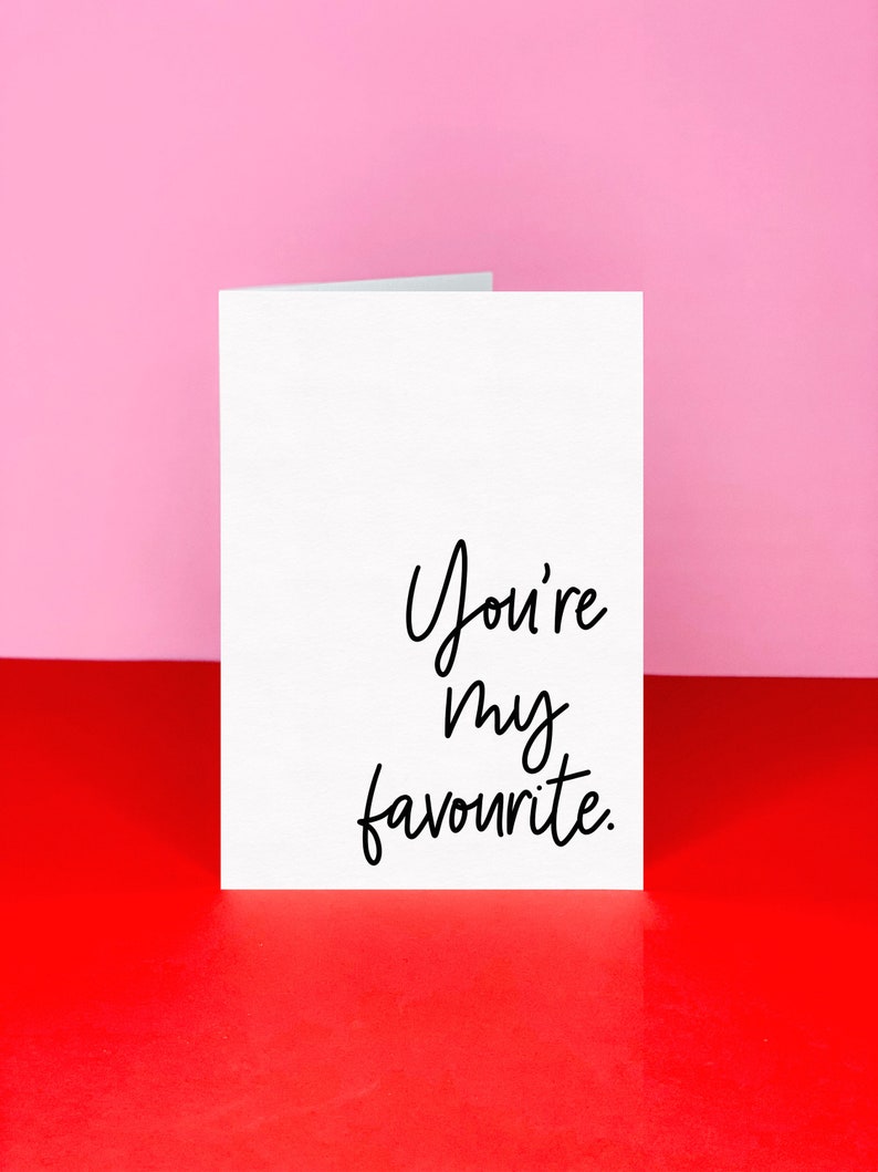 You Are My Favourite Card Anniversary Card Love You Card Birthday Card Card for Boyfriend Card for Girlfriend Card for Partner image 1