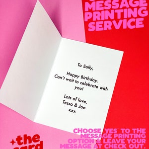 May include: A pink and red card with the text "CUSTOM MESSAGE PRINTING SERVICE" at the top. The card is open to reveal a personalized message that says "To Sally, Happy Birthday. Can't wait to celebrate with you! Lots of love, Tessa & Joe XXX". The card also has a small red star with the text "the card edit" on the bottom left corner.