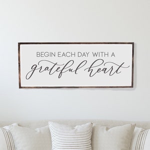 Begin Each Day With A Grateful Heart Wood Sign | Living Room Wall Decor | Farmhouse Wall Decor, Rustic Wall Art, Framed Signs