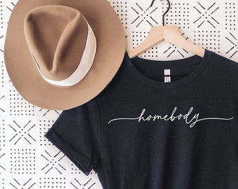 Homebody Shirt, Homebody Women's Shirt, Gift For Her, Introvert Shirt, Cute Graphic Shirt, Roommate Shirt, Homebody T-shirt