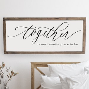 Together is our favorite place to be | master bedroom sign | master bedroom decor | wall decor | bedroom wall art | wood framed signs