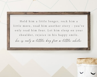 Hold Him A Little Longer Wood Sign, Farmhouse Sign, Boy Nursery Sign, Quote Sign, Boy Playroom Decor, Baby Boy Nursery Decor, Playroom Sign