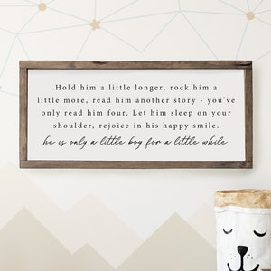 Hold Him A Little Longer Wood Sign, Farmhouse Sign, Boy Nursery Sign, Quote Sign, Boy Playroom Decor, Baby Boy Nursery Decor, Playroom Sign