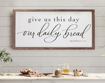 Give Us This Day Our Daily Bread | Dining Room Sign | Farmhouse Wall Decor | Housewarming Gift | Rustic Wall Art | Framed Wall Art