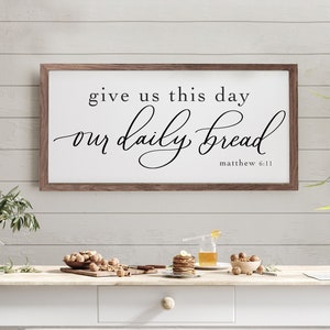 Give Us This Day Our Daily Bread | Dining Room Sign | Farmhouse Wall Decor | Housewarming Gift | Rustic Wall Art | Framed Wall Art