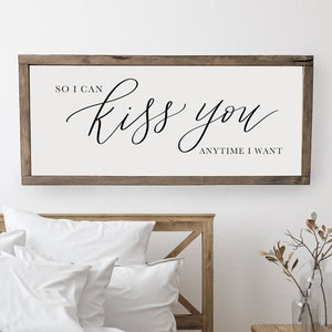 So I can kiss you anytime I want | master bedroom sign | master bedroom decor | wall decor | bedroom wall art | wood framed sign