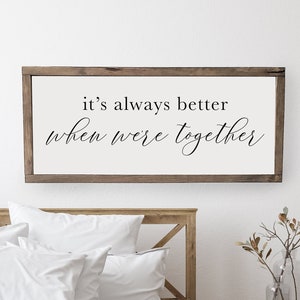 master bedroom sign | it's always better when we're together | master bedroom decor | wall decor | bedroom wall art | wood framed signs