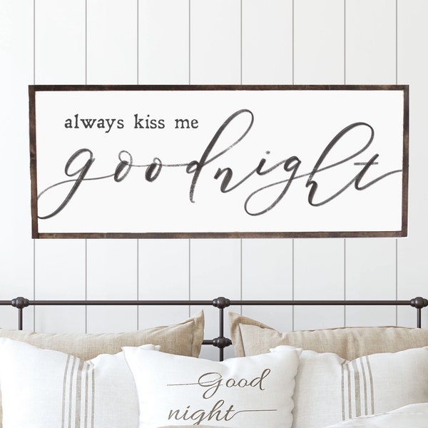 Always Kiss Me Goodnight, Bedroom Sign, Farmhouse Sign, Over the Bed Signs, Farmhouse Wall Decor, Wood Signs for Home