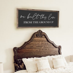 We Built This Love From the Ground Up | Wood Framed Sign | Bedroom Signs | Above the Bed | Farmhouse Signs | Farmhouse Bedroom Quality Print