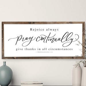 Rejoice Always Pray Continually | 1 Thessalonians 5:16 Wood Sign, Bible Verse Sign, Scripture Sign, Farmhouse Sign