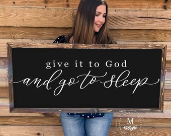 Give It To God and Go To Sleep Sign, Farmhouse Sign, Bedroom Signs, Over the Bed Signs, Modern Farmhouse Wall Decor Quality Print